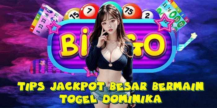 Tips Jackpot Besar Bermain Togel Dominika