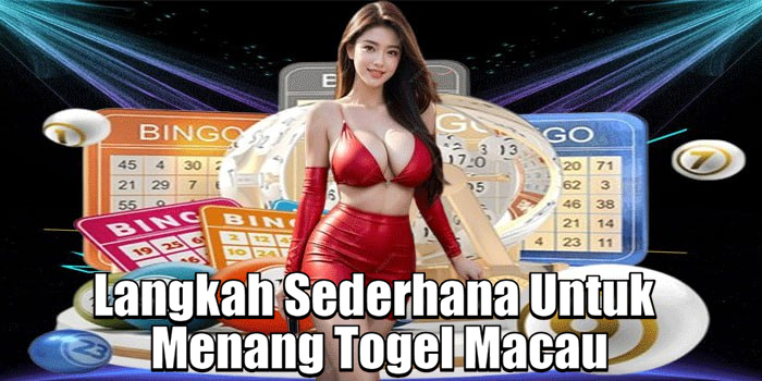 Langkah Sederhana Untuk Menang Togel Macau Langkah Sederhana Untuk Menang Togel Macau