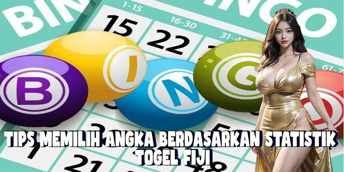 Tips Memilih Angka Berdasarkan Statistik Di Togel Fiji