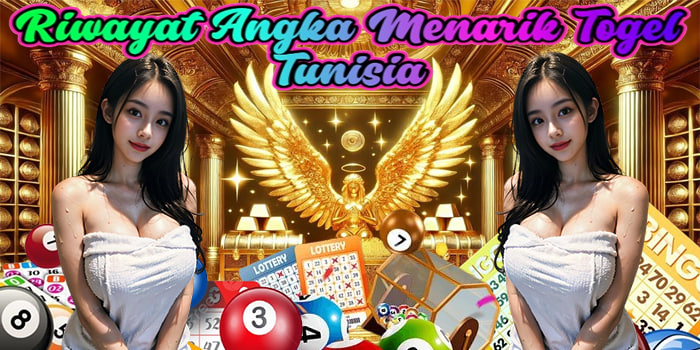 Riwayat Angka Menarik Togel Tunisia