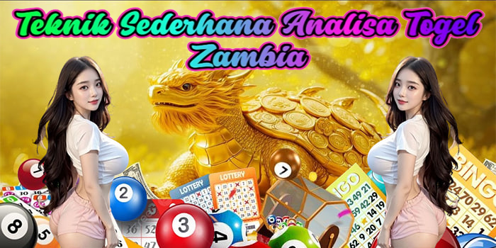Teknik Sederhana Analisa Togel Zambia
